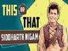 This Or That With Siddharth Nigam Aka Aladdin | Exclusive | Aladdin Naam Toh Suna Hoga