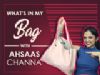 Whats In My Bag With Ahsaas Channa | Bag Secrets Revealed | Exclusive