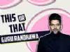 Guru Randhawa: This Or That | Exclusive | India Forums