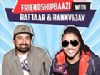Raftaar & Rannvijay Play Friendshipbaazi With India Forums | Exclusive