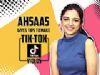 Ahsaas Channa Gives Tips To Make Fun And Unique Tik Tok Videos | India Forums