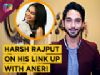 Harsh Rajput Talks About His Link Up With Aneri Vajani, Nazar & More | India Forums