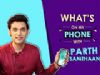 Parth Samathan: Whats On My Phone | Phone Secrets Revealed | India Forums