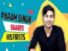Param Singh Shares His Firsts With India Forums | First Audition, Kiss & More