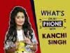 Kanchi Singh: Whats On My Phone | Phone Secrets Revealed | India Forums