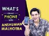 Anshuman Malhotra: Whats On My Phone | Phone Secrets Revealed | India Forums
