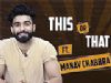 Manav Chabbra Aka MNV Plays This Or That | India Forums