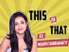 This Or That With Mishti Chakravarty | India Forums