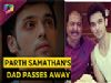 Parth Samathans Dad Passes Away | Was Critical