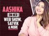 Aashika Bhatia Talks About Her Web Show, Satvik, Nach Baliye & More | India Forums