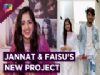 Jannat Zubair Rahmani And Tik Tok Star Faisal Shaikhs New Project