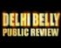 Delhi Belly - Public Review